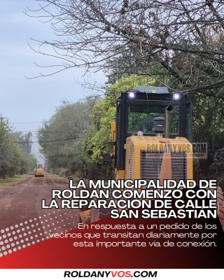 LA MUNICIPALIDAD DE ROLDÁN COMENZÓ CON LA REPARACIÓN DE CALLE SAN SEBASTIÁN