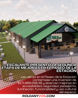 Escalante presentó la Segunda etapa de la Remodelacion del Paseo de la Estación 
