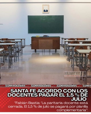 Santa Fe cierra la paritaria docente y pagará el 1,5 % de julio por planilla complementaria