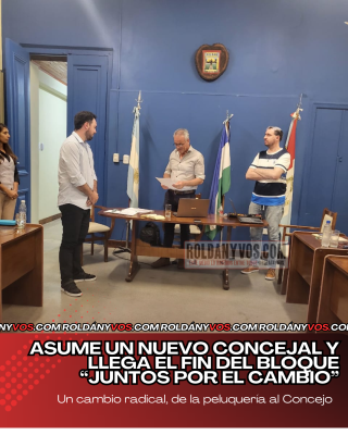 ASUME UN NUEVO CONCEJAL Y LLEGA EL FIN DEL BLOQUE “JUNTOS POR EL CAMBIO”