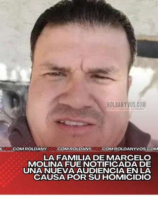 La familia de Marcelo Molina fue notificada de una nueva audiencia en la causa por su homicidio