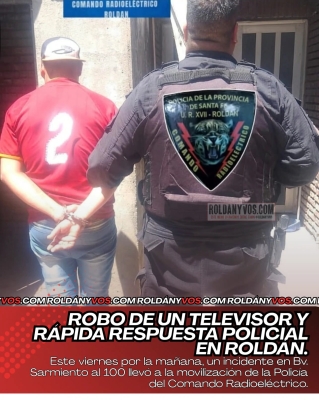 ROBO DE UN TELEVISOR Y RÁPIDA RESPUESTA POLICIAL EN ROLDÁN