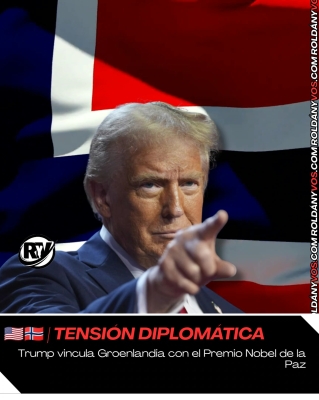 TENSIÓN DIPLOMÁTICA: Trump vincula Groenlandia con el Premio Nobel de la Paz