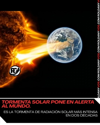 ALERTA MUNDIAL POR LA TORMENTA DE RADIACIÓN SOLAR MÁS INTENSA EN 20 AÑOS.