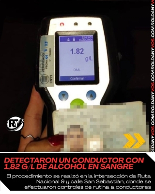 Detectaron un conductor con 1,82 g/l de alcohol en sangre en Ruta 9 y San Sebastián