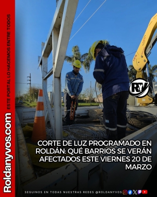 CORTE DE LUZ PROGRAMADO EN ROLDÁN: QUÉ BARRIOS SE VERÁN AFECTADOS ESTE VIERNES 20 DE MARZO