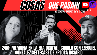 24M: Memoria en la era digital | Charla con Ezequiel González Settecase de Xplora Rosario