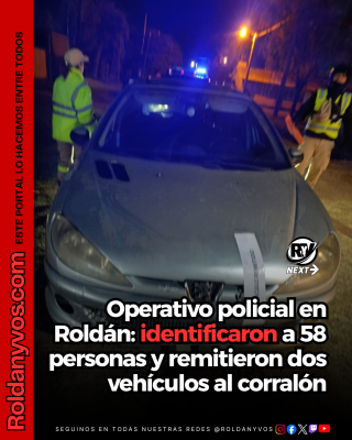 Operativo policial en Roldán: identificaron a 58 personas y remitieron dos vehículos al corralón