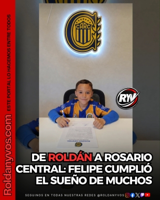 DE ROLDÁN A ROSARIO CENTRAL: FELIPE CUMPLIÓ EL SUEÑO DE MUCHOS