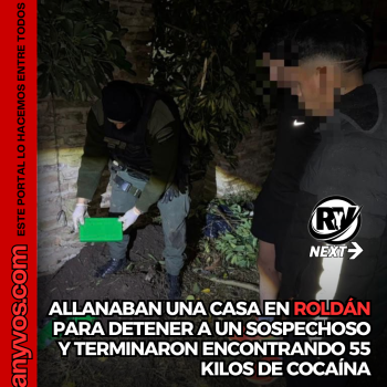 ALLANABAN UNA CASA EN ROLDÁN PARA DETENER A UN SOSPECHOSO Y TERMINARON ENCONTRANDO 55 KILOS DE COCAÍNA