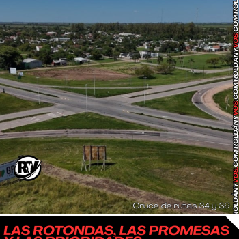 "LAS ROTONDAS, LAS PROMESAS Y LAS PRIORIDADES" Por Nahuel Perez
