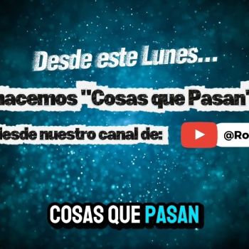 Desde este lunes  "Cosas que Pasan" por YouTube!!