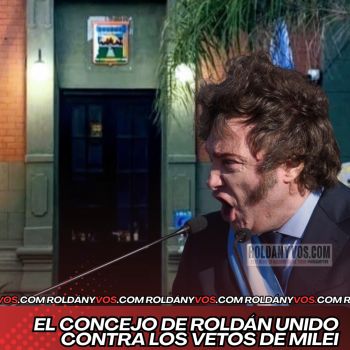 El Concejo de Roldan contra los Vetos de Milei