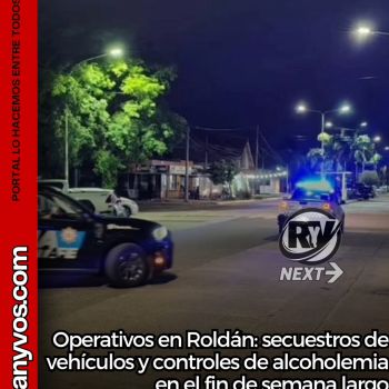 Roldán: operativos de control vehicular durante el fin de semana largo dejaron secuestros y alcoholemias positivas