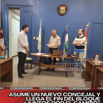 ASUME UN NUEVO CONCEJAL Y LLEGA EL FIN DEL BLOQUE “JUNTOS POR EL CAMBIO”