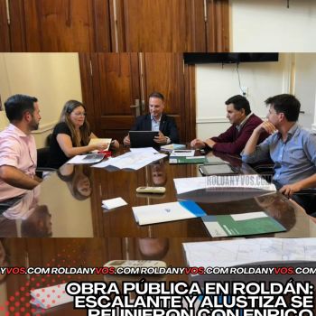 OBRA PÚBLICA EN ROLDÁN: ESCALANTE Y ALUSTIZA SE REUNIERON CON ENRICO