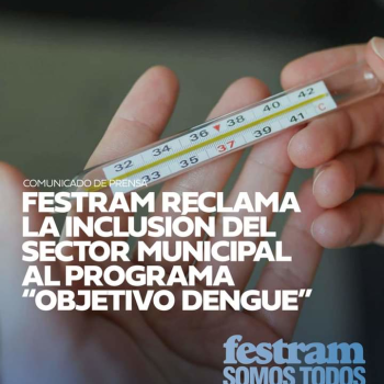 FESTRAM RECLAMA LA INCLUSIÓN DEL SECTOR MUNICIPAL AL PROGRAMA “OBJETIVO DENGUE”