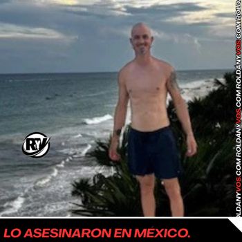 CONMOCIÓN EN ROLDÁN- LA FAMILIA DE UN ARGENTINO ASESINADO EN MÉXICO PIDE AYUDA.